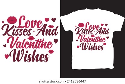 Love Kiss And Valentine Wishes T-shirt Design