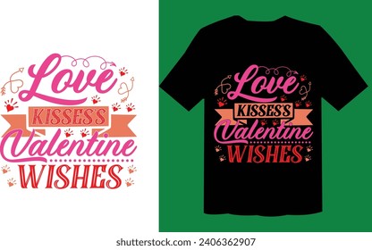 Love Kisses' s Valentine Wishes T Shirt File