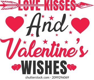 love kisses and valentine wishes design - Vector graphic, typographic poster, vintage, label, badge, logo, icon or t-shirt