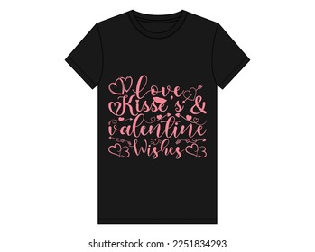 Love kisses valentine wishes, Happy valentine`s day T shirt design, typography text and  heart and line on the background, Love , Heart, lover  valentines Calligraphy typography graphic design .  