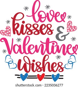 Love Kisses and Valentine Wishes, Heart, Valentines Day, Love, Be Mine, Holiday, Vector Illustration File