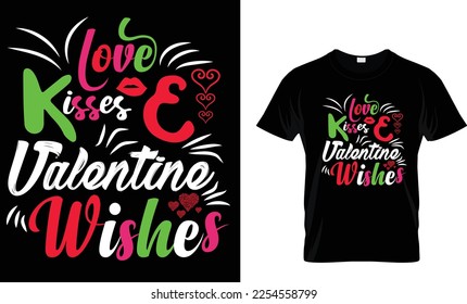 love kisses and valentine wishes,, valentine T-Shirt design
