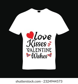 Love kisses valentine wishes t-shirt design. Here You Can find and Buy t-Shirt Design. Digital Files for yourself, friends and family, or anyone who supports your Special Day and Occasions.