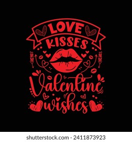 Love kisses valentine wishes typography t shirt design, valentine day t-shirt design, Vector Illustration, Handwritten Vector, red design