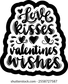 love kisses valentine wishes valentines day black vector graphic design and cut file