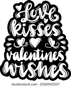 love kisses valentine wishes valentines day black vector graphic design and cut file