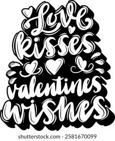 love kisses valentine wishes valentines day quote black vector graphic design and cut file