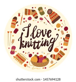 I love knitting flat vector greeting card template. Traditional winter handicraft tools with calligraphy inscription. Needles, spools, yarn balls in basket. Needlework fan, lover t-shirt print