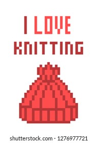 I love knitting, pixel art font quote for prints, cards, poster, banners. Knitted red yarn pom pom winter beanie hat, 8 bit retro 80s-90s style symbol . Hobby, handmade & craft workshop illustration.