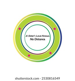 A Sister’s Love Knows No Distance typography, silhouette vector art illustration
