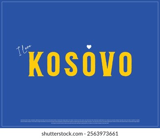 I love KOSOVO, I love Kosovo typographic design with a heart on blue background, Vector design of I love KOSOVO, KOSOVO National Day Design