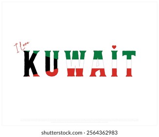 I love KUWAIT, I love Kuwait typographic design with flag typography and heart on white background, Vector design of I love KUWAIT, KUWAIT National Day Design