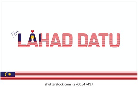 I love Lahad Datu, Typographic design of I love Lahad Datu on a white background, Flag typography of Lahad Datu with heart, Vector design of I love Malaysia