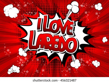 I Love Laredo - Comic book style word.