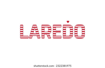 Amo Laredo, Love Laredo, Laredo, Laredo Vector, Ciudad de los Estados Unidos, Ciudad de los Estados Unidos de América, Bandera de los Estados Unidos, Amo a los Estados Unidos, Amor, Vector