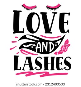 LOVE AND LASHES Eps Vector Tyography tshirt deisgn Template for Funny Tshirt Download By designfreek Team,.eps