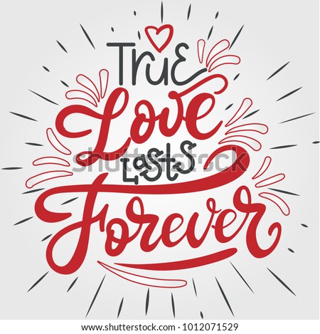 I Love Lasts Forever. Hand drawn Valentines Day lettering typography text. Romantic quote vector illustration print materials. Celebration sticker, card, invitation, banner. Holiday calligraphy.