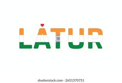 I Love LATUR, Typographic Design of I Love LATUR on a white background, Flag Typography of LATUR with heart, Vector design of I Love LATUR