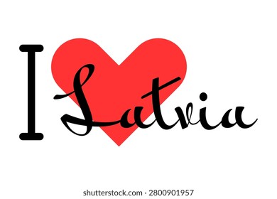 I love Latvia. Hand drawn letters with red heart. Vector illustration, lettering in modern design for print t shirt, banner, poster, sticker or label.