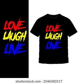 Love Laugh Live T-Shirt Design Collection: Lebendige, farbenfrohe, inspirierende Typografie