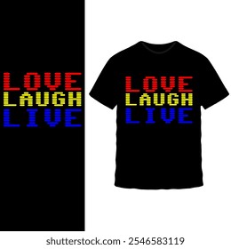 Love Laugh Live T-Shirt Design Collection: Tipografia vibrante, colorida, inspiradora