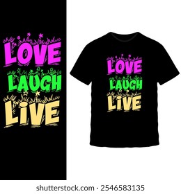 Love Laugh Live T-Shirt Design Collection: Lebendige, farbenfrohe, inspirierende Typografie