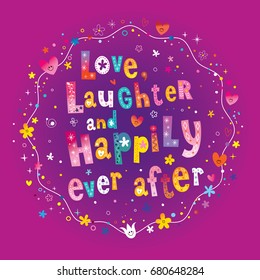 Love Laughter and Happily Ever After