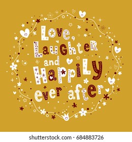 Love Laughter and Happily Ever After