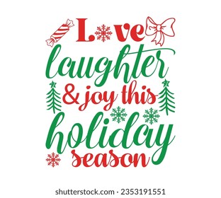 Love, laughter, and joy this holiday season svg, A hat vector, Merry Christmas, Happy New, magic svg, Christmas T shirt, jolly,  holiday, Silhouette Merry cut file svg, joy, Cut File for Cricut, Chris