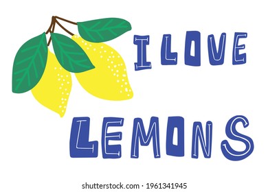 I love lemons handwritten lettering. Lemons are hand-drawn with an inscription. Cute vector illustration