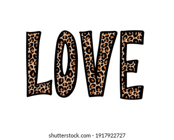 Love leopard lettering phrase. Vector cute text with animal skin texture. Trendy print with romantic slogan isolated on white.