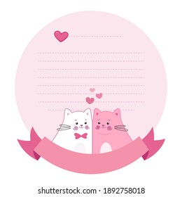 A love letter circle shape template. Lovely cute wish list with cats and hearts. Cartoon Kitten Character. Vector illustration. Perfect for greeting card, invitation, note paper with empty space.