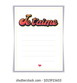 Love letter template with inscription Je t'aime – I love you in French. Greeting card for Valentines day.