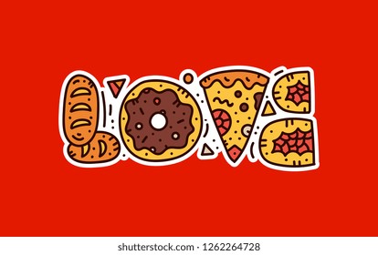 Love. Lettering with cake, pizza and swet food. Vector illustration