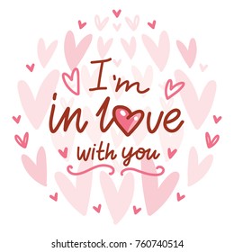 Love lettering Calligraphy text with doodles on romantic background with hearts. I'm in love with you. Cute hand drawn art illustration in cartoon style for greeting card, poster, banner, invitation