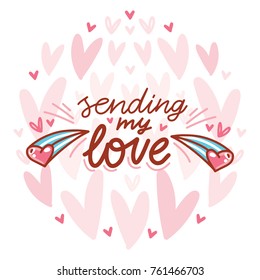 Love lettering Calligraphy text with doodles on romantic background with hearts. Sending my love. Cute hand drawn art illustration in cartoon style for card, poster, invitation