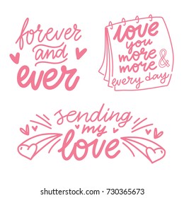 Love lettering calligraphy text illustrations with outline cute pink doodles: forever and end ever, I love you more and more every day, sending my love