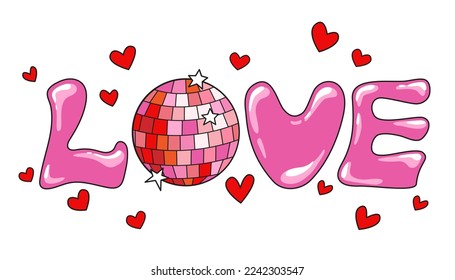 Love lettering. Cute Valentine's Day vector background with disco mirror ball. Groovy banner, greeting card, poster, template, print, party invitation.