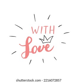 With love lettering handwritten sign, Hand drawn grunge calligraphic text. Vector illustration.