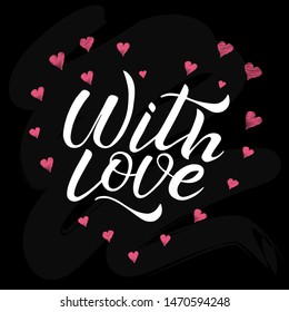 With love lettering. Handwritten white text on the chalkboard background. Sincere heartfelt phrase.