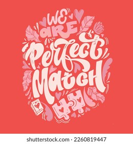 Love lettering quote for Valentine's day. Unique calligraphic design. Romantic phrase for couples. Modern Typographic modern script. Decorative floral elements.