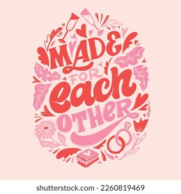 Love lettering quote for Valentine's day. Unique calligraphic design. Romantic phrase for couples. Modern Typographic modern script. Decorative floral elements.