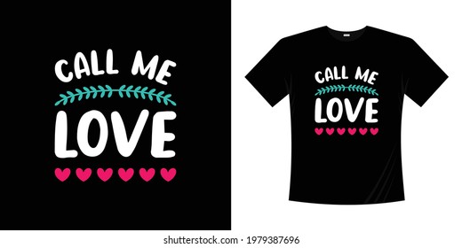 Love lettering quotes t shirt design. Romance Hand written typography shirt.