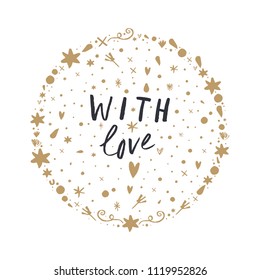 With love lettering text. Decor elements, stars frame, patterned circle. Cute card, scandinavian style. Vector, clip art.