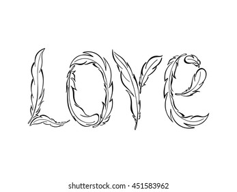 Love lettering, typography poster, feathers form the letters. Hand drawn vector illustration.