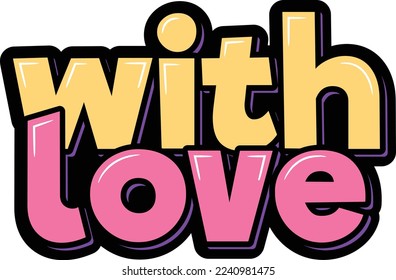 With love lettering vector illustration