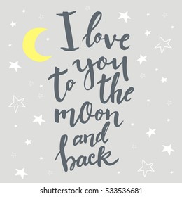 Love lettering. I love you to the moon and back