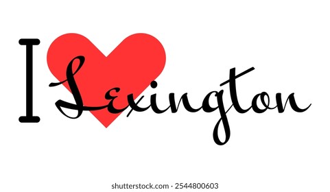 I love Lexington, city of United States. Hand drawn letters with red heart. Vector illustration lettering, modern design for print t shirt, banner, poster, sticker or label.