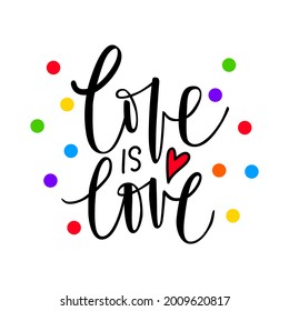 Love is love. Lgbt pride. Gay parade. Rainbow flag. Lgbtq vector quote isolated on a white background. Lesbian, bisexual, transgender concept.