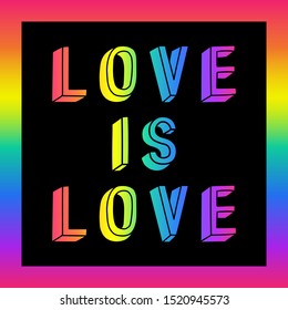 "Love is love" - LGBT, pride month design concept. Vector illustration.	